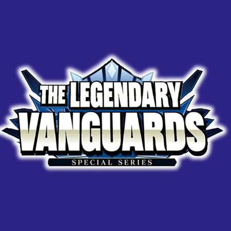 Cardfight!! Vanguard Special Series 15: The Legendary Vanguards