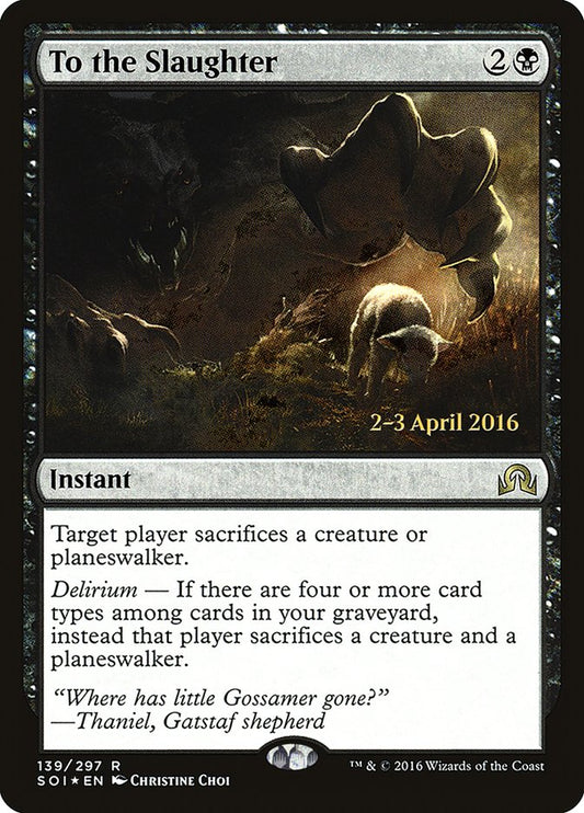 To the Slaughter (Prerelease) (Shadows over Innistrad) - (Foil): Shadows over Innistrad Promos