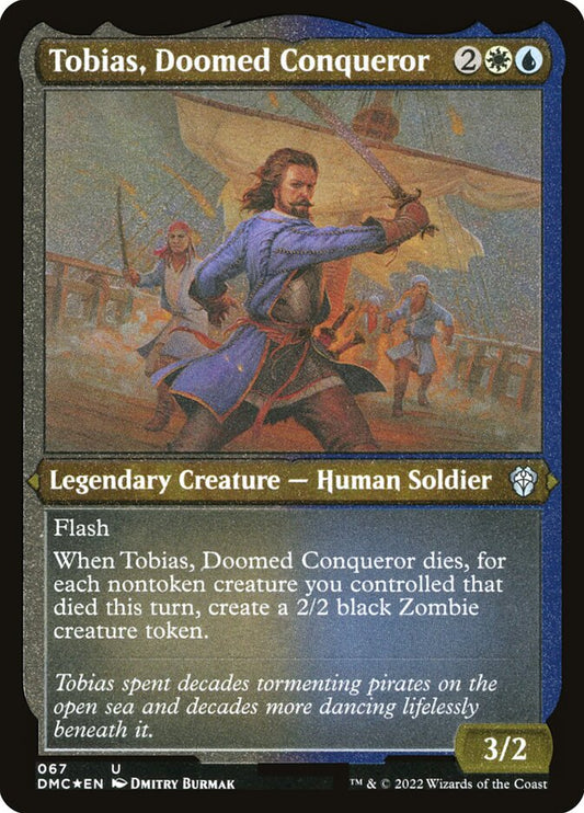 Tobias, Doomed Conqueror (Foil Etched) - (Foil): Dominaria United Commander