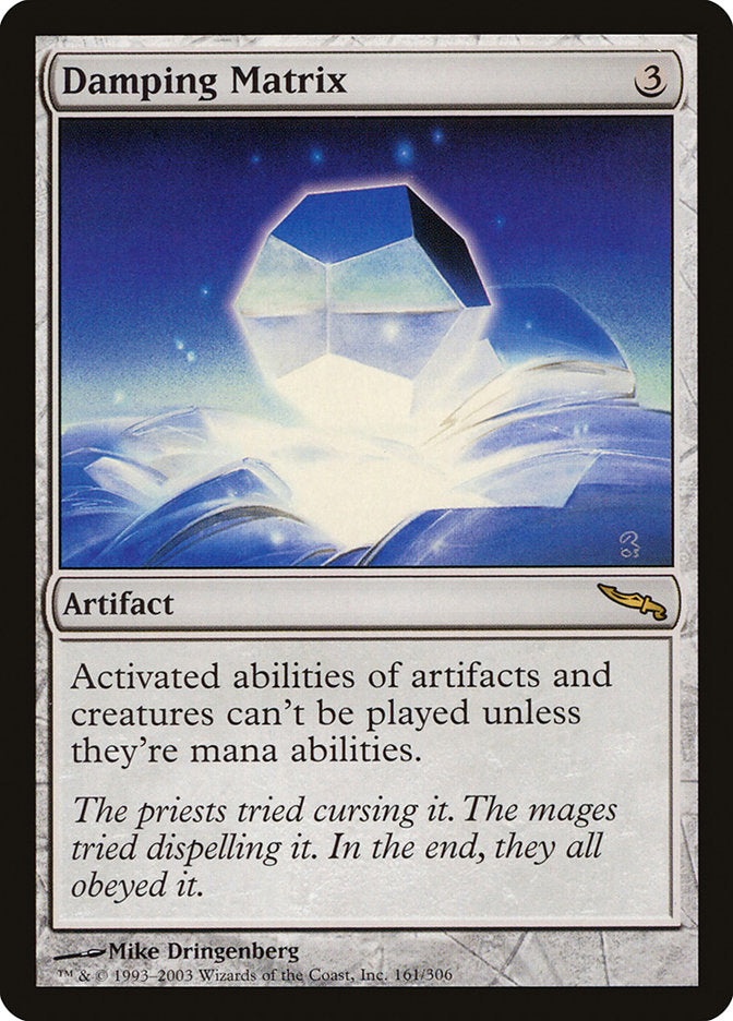 Damping Matrix: Mirrodin