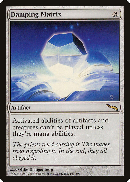 Damping Matrix: Mirrodin